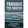 Trouble the Water - Paperback
