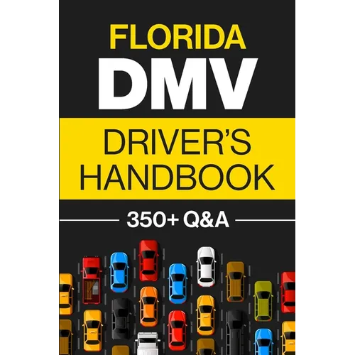 Florida DMV Driver's Handbook: Practice for the Florida Permit Test with 350+ Driving Questions and Answers - Paperback