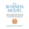 The Business Model: How to Develop New Products, Create Market Value and Make the Competition Irrelevant - Paperback
