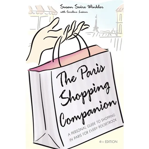 The Paris Shopping Companion: A Personal Guide to Shopping in Paris for Every Pocketbook - Paperback