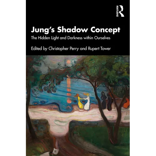 Jung's Shadow Concept: The Hidden Light and Darkness Within Ourselves - Paperback