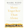 More Together Than Alone: Discovering the Power and Spirit of Community in Our Lives and in the World - Paperback