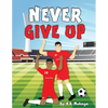 Never Give Up - Paperback