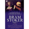 The Collected Supernatural and Weird Fiction of Bram Stoker: 3-Contains Two Novels 'The Jewel of Seven Stars' & 'The Lair of the White Worm' and Three - Paperback