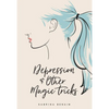 Depression & Other Magic Tricks - Paperback