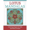 Lotus Mandalas: Coloring Pages for Kids and Kids at Heart - Paperback