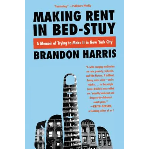 Making Rent in Bed-Stuy: A Memoir of Trying to Make It in New York City - Paperback