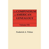 Compendium of American Genealogy: First Families of America. a Genealogical Encyclopedia of the United States. in Seven Volumes. Volume VII (1942) - Paperback