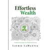 Effortless Wealth: A Guide for Developing Your Wealth Consciousness - Paperback