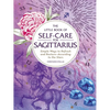 The Little Book of Self-Care for Sagittarius: Simple Ways to Refresh and Restore--According to the Stars - Hardcover