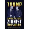 Trump: America's First Zionist President - Paperback