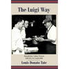 The Luigi Way: Benedictine Values Proven Effective in Leadership - Hardcover