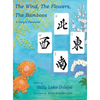 The Wind, the Flowers, the Bamboos: A Story of Friendship - Hardcover