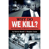 Why Do We Kill?: The Pathology of Murder in Baltimore - Paperback