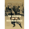 The Showman and the Ukrainian Cause: Folk Dance, Film, and the Life of Vasile Avramenko Volume 11 - Paperback
