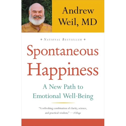 Spontaneous Happiness: A New Path to Emotional Well-Being - Paperback