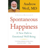 Spontaneous Happiness: A New Path to Emotional Well-Being - Paperback