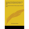 Genealogy Of The Benjamin Family, In The United States Of America From 1632 To 1898: Containing The Families Of John, Joseph, And Judah (1898) - Paperback