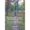 Accessible Trails in Chickamauga Park: some hiking, walking and accessible trails for everyone in the Chickamauga & Chattanooga National Military Park - Paperback
