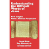 Understanding the Difficult Words of Jesus - Hardcover