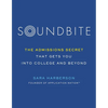 Soundbite: The Admissions Secret That Gets You Into College and Beyond - Paperback