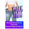 Walk Thin - Walk Yourself Thin & Burn Fat Fast! (Exercise For Weight Loss & Diet Tips) - Paperback