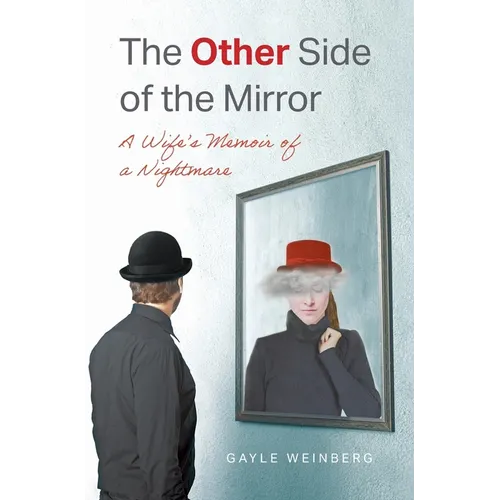 The Other Side of the Mirror: A Wife's Memoir of a Nightmare - Hardcover