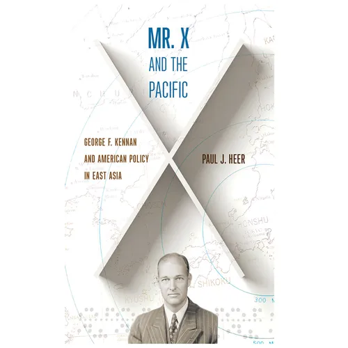 Mr. X and the Pacific: George F. Kennan and American Policy in East Asia - Paperback