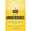 The God of the Underdogs: When the Odds Are Against You, God Is For You - Paperback