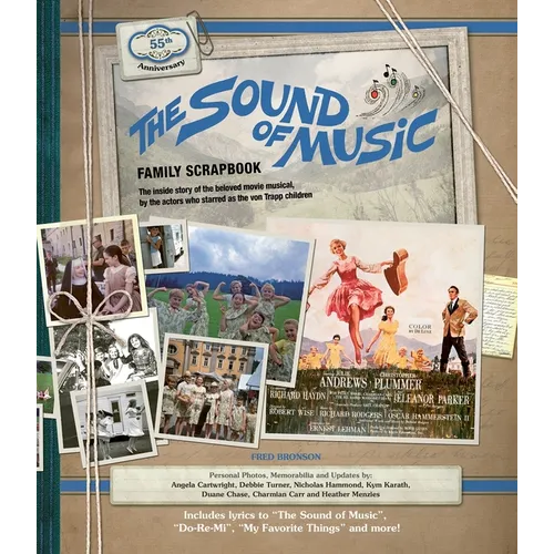 The Sound of Music Family Scrapbook: The Inside Story of the Beloved Movie Musical - Hardcover
