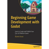 Beginning Game Development with Godot: Learn to Create and Publish Your First 2D Platform Game - Paperback