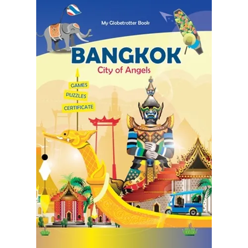 Bangkok: City of Angels (My Globetrotter Book): Global adventures...in the palm of your hands! - Paperback