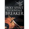 Holy Spirit: Experience Permanent Deliverance from Mental, Emotional, and Demonic Strongholds - Paperback