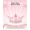 Baby's First Memory Book: Baby's First Memory Book; Fit for a Crown, Princess - Paperback