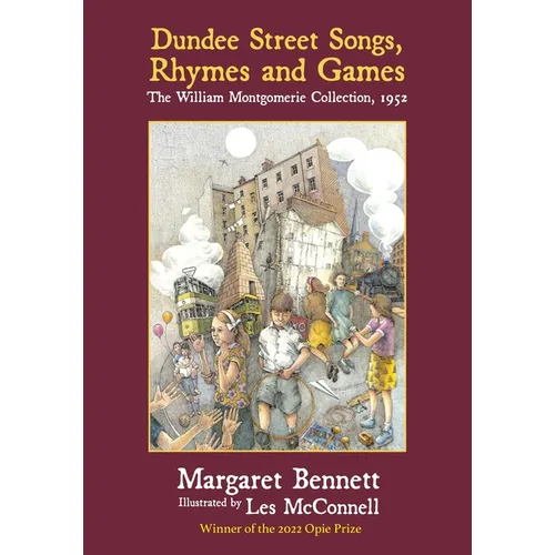 Dundee Street Songs, Rhymes and Games: The William Montgomerie Collection, 1952 - Paperback