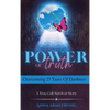 Power of Truth: Overcoming 25 Years of Darkness A True Cult Survivor Story - Hardcover