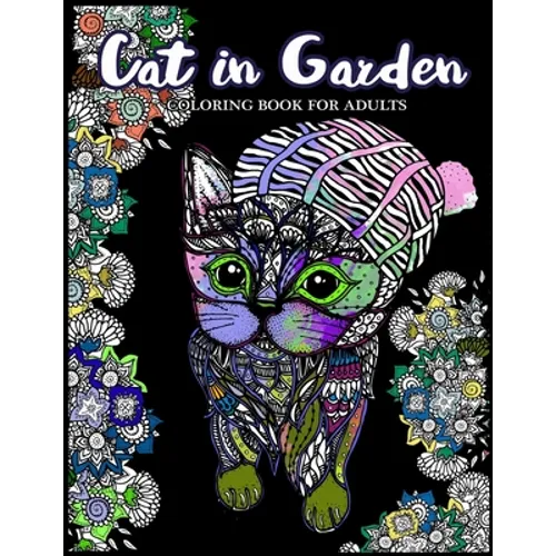 Cat in Garden Coloring Book For Adults: Cats with their hats and Floral in the Garden Theme - Paperback