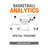 Basketball Analytics: Spatial Tracking - Paperback
