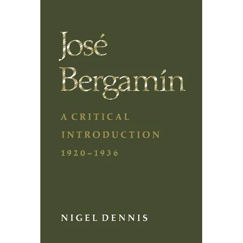 José Bergamín: A Critical Introduction, 1920-1936 - Paperback