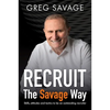 Recruit - The Savage Way: Skills, Attitudes and Tactics to Be an Outstanding Recruiter - Paperback