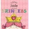 Today Jade Will Be a Princess - Hardcover