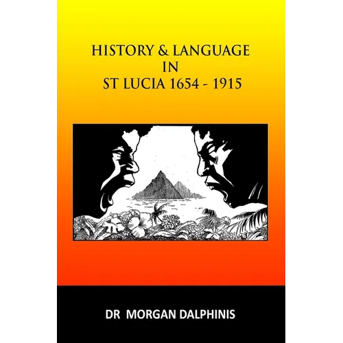History and Language in St Lucia 1654-1915 - Paperback
