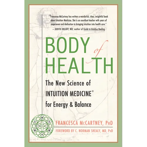 Body of Health: The New Science of Intuition Medicine for Energy and Balance - Paperback