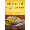 Silk Road Vegetarian: Vegan, Vegetarian and Gluten Free Recipes for the Mindful Cook [Vegetarian Cookbook, 101 Recipes] - Paperback