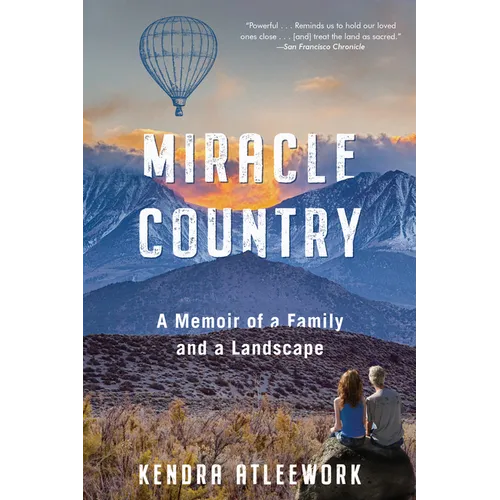 Miracle Country: A Memoir of a Family and a Landscape - Paperback