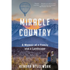 Miracle Country: A Memoir of a Family and a Landscape - Paperback