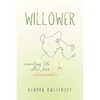 Willower: Rewriting Life After Unimaginable Loss - Paperback
