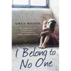 I Belong to No One: One woman's true story of family violence, forced adoption and ultimate triumphant survival - Paperback