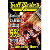 The GRILL MASTERS Award Winning Secret BBQ Recipes: The Professional's BARBEQUE BIBLE For Perfect BBQ SAUCES & BBQ CREATIONS - Paperback