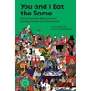 You and I Eat the Same: On the Countless Ways Food and Cooking Connect Us to One Another (Mad Dispatches, Volume 1) - Paperback